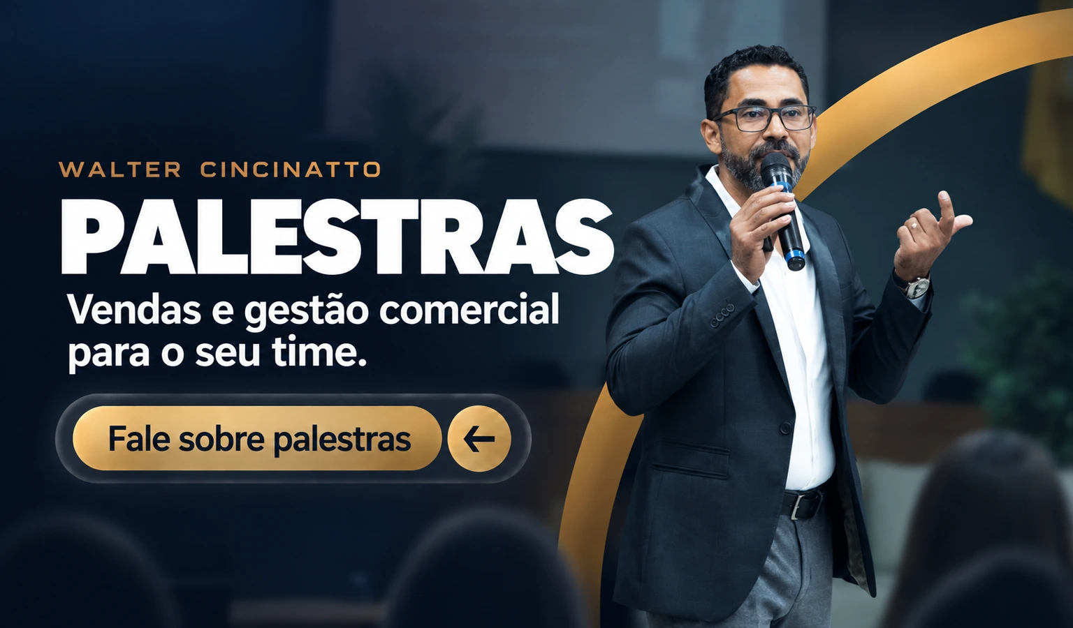 Palestras com Walter Cincinatto. Vendas e gestão comercial para o seu time. Fale sobre palestras.